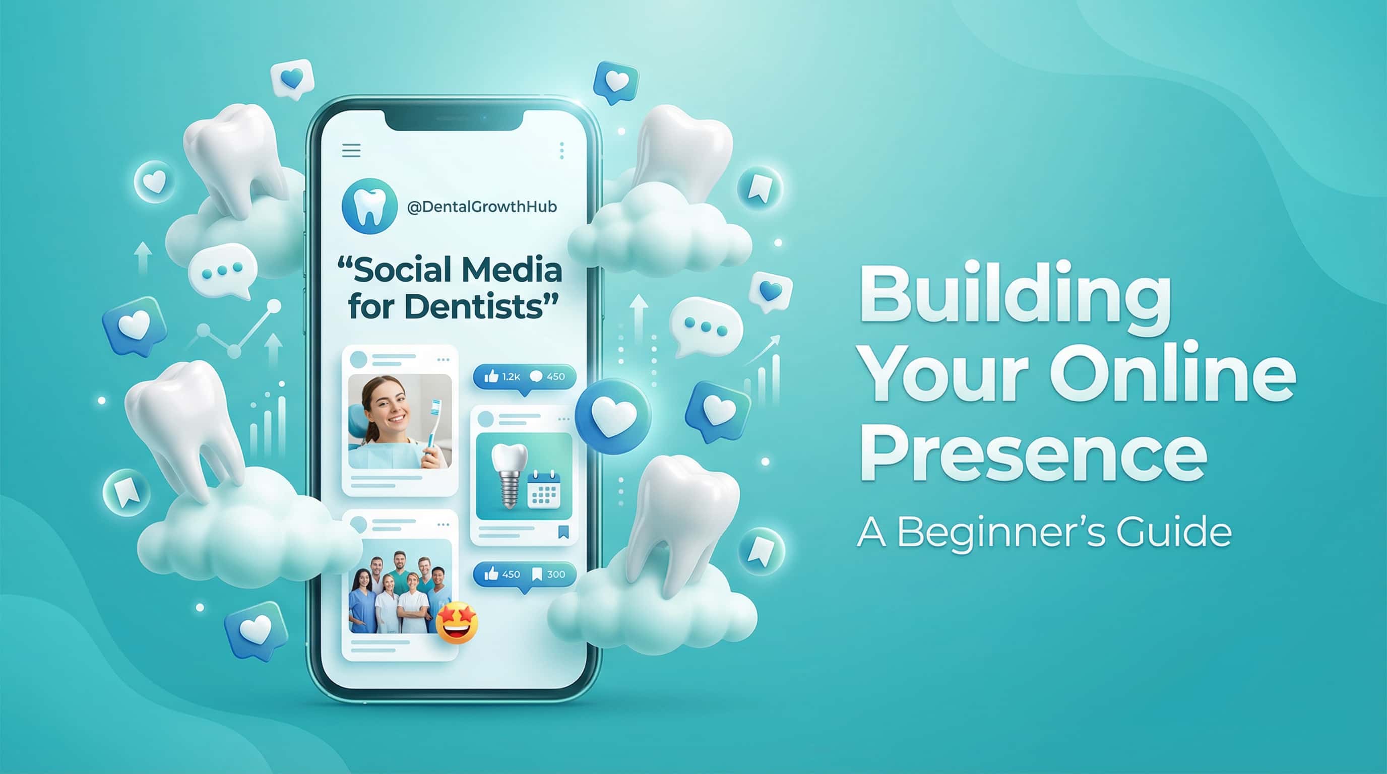 How Dentists Can Grow Their Social Media Presence and Build a Strong Digital Brand