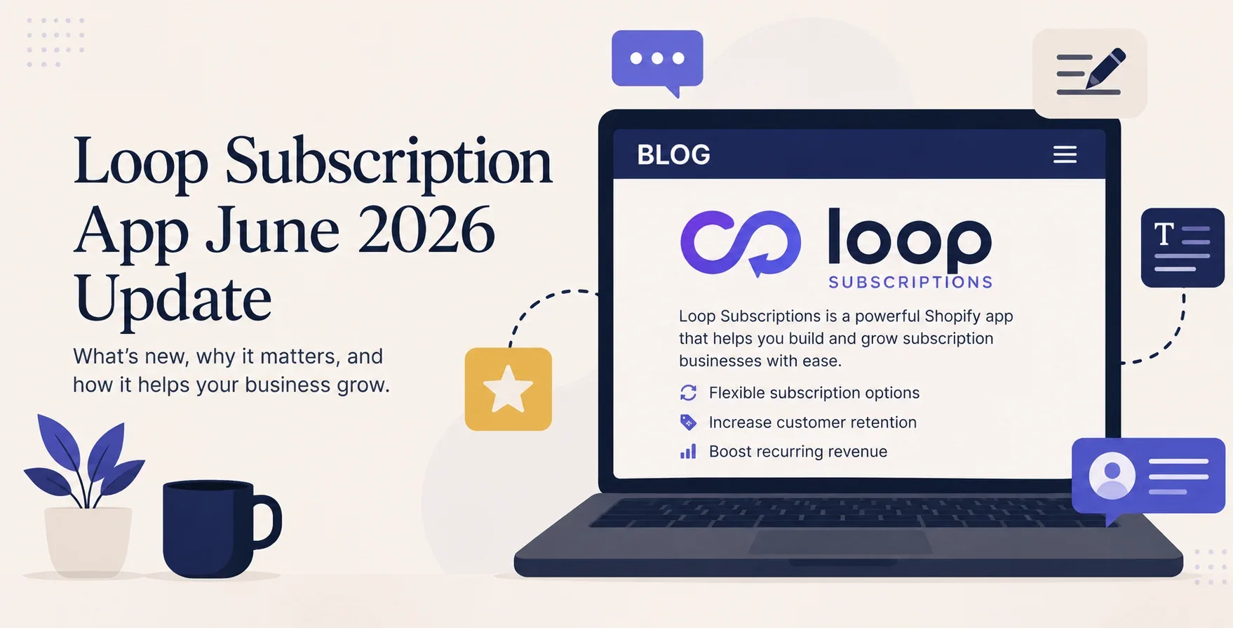 Loop Subscription App June 2026 Update: 7 New Features That Improve Customer Retention