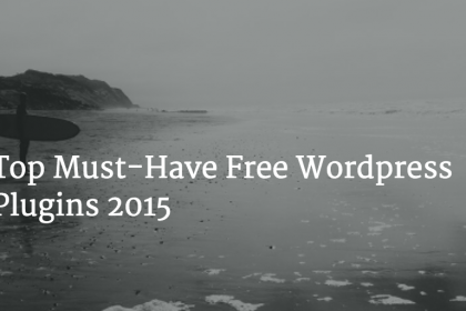 Top Must-Have Free Wordpress Plugins 2015
