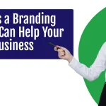 7 Ways a Branding Agency Can Help Your Business